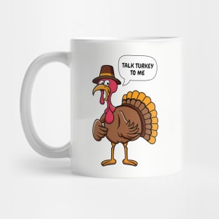 Talk Turkey To Me Funny Thanksgiving Pun Mug